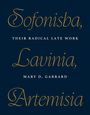 Sofonisba, Lavinia, Artemisia. Their radical late work. Mary D. Garrard. Elegante Schrift auf dunklem Hintergrund.