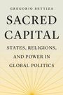 "SACRED CAPITAL: STATES, RELIGIONS, AND POWER IN GLOBAL POLITICS" steht in schwarzer Schrift auf hellem Hintergrund mit goldenen Linien.