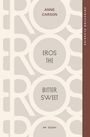 Text: "Anne Carson, Eros the Bittersweet, An Essay, Princeton Classics". Beige Design mit großem "EROS" Muster.