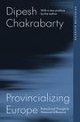 "Dipesh Chakrabarty. Provincializing Europe: Postcolonial Thought & Historical Difference. Dunkelblaues Hintergrunddesign."