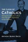 Anthony Burke Smith: The Look of Catholics, Buch