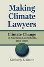 Kimberly K Smith: Making Climate Lawyers, Buch