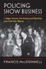 Francis MacDonnell: Policing Show Business, Buch