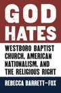 Barrett-Fox Rebecca: God Hates, Buch