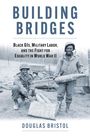 Douglas Walter Bristol Jr.: Building Bridges, Buch