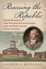 Andrew H. Browning: Rescuing the Republic, Buch