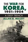 Text: "The War for Korea, 1951-1954. A Deep Trench. Allan R. Millett." Foto von Soldaten in einem Graben.