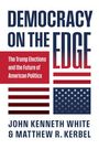 John Kenneth White: Democracy on the Edge, Buch