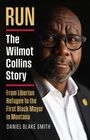 RUN: The Wilmot Collins Story. From Liberian Refugee to the First Black Mayor in Montana. Daniel Blake Smith. Porträt eines Mannes.