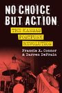 Aufschrift: "NO CHOICE BUT ACTION: THE KANSAS POSTPUNK REVOLUTION." Unten spielen drei Musiker auf einer Bühne.