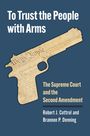 "To Trust the People with Arms. The Supreme Court and the Second Amendment. Robert J. Cottrol und Brannon P. Denning." 

Illustration einer Pistole auf blauer Fläche, mit Verfassungstext überlagert.