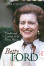 „John Robert Greene“, „Candor and Courage in the White House“, „Betty Ford“. Frau mit rotem Haar und breitem Lächeln.