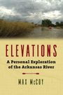 Texte: "ELEVATIONS: A Personal Exploration of the Arkansas River" von Max McCoy. Oben Fluss mit Kajakfahrer.