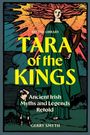 "Tara of the Kings. Ancient Irish Myths and Legends Retold. Gerry Smyth." Illustration einer Frau mit Harfe, rote Haare.