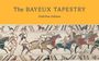 "The BAYEUX TAPESTRY, Fold-Out Edition." Darstellung mittelalterlicher Reiter im Kampf, Vögel und Tiere am Rand.