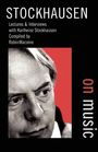 Karlheinz Stockhausen: Stockhausen on Music, Buch
