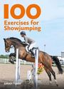Sarah Tubbs: 100 Exercises for Showjumping, Buch