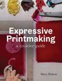 Mary Dalton: Expressive Printmaking, Buch