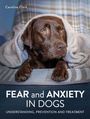 Caroline Clark: Fear and Anxiety in Dogs, Buch