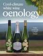 Volker Schneider: Cool-Climate White Wine Oenology, Buch