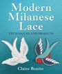 „Modern Milanese Lace: Techniques and Projects“ von Claire Bonito. Zwei Spitzenvögel, einer farbig, einer weiß.