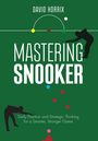 "DAVID HORRIX" und große weiße Schrift "MASTERING SNOOKER"; unten Silhouetten spielender Personen und bunte Punkte.