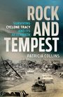 Patricia Collins: Rock and Tempest: Surviving Cyclone Tracy and Its Aftermath, Buch