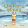 Libby Gleeson: Charlie's Whale, Buch