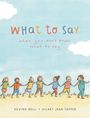 Davina Bell: What to Say When You Don't Know What to Say, Buch