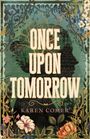 "ONCE UPON TOMORROW" und "KAREN COMER" in großen Buchstaben. Silhouette im Hintergrund mit Blumen und Zweigen verziert.