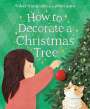 Vikki Vansickle: How to Decorate a Christmas Tree, Buch