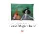 Binette Schroeder: Flora's Magic House, Buch