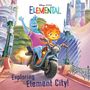 Random House Disney: Exploring Element City! (Disney/Pixar Elemental), Buch