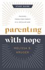 Melissa B Kruger: Parenting with Hope Study Guide, Buch