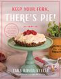 Tara Royer Steele: Keep Your Fork, There's Pie!, Buch