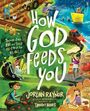 "How God Feeds You" in großen Buchstaben, lebendige Illustrationen von Landwirtschaft, Einkaufen und Essen.