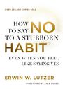 Erwin W Lutzer: How to Say No to a Stubborn Habit, Buch