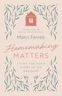 Marci Ferrell: Homemaking Matters, Buch