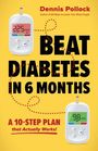 Dennis Pollock: Beat Diabetes in 6 Months, Buch