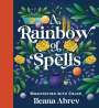 Ileana Abrev: A Rainbow of Spells: Manifesting with Color, Buch