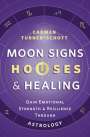 Carmen Turner-Schott: Moon Signs, Houses & Healing, Buch
