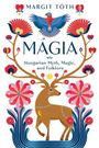 Margit Tóth: Mágia: Hungarian Myth, Magic, and Folklore, Buch