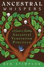 Ben Stimpson: Ancestral Whispers: A Guide to Building Ancestral Veneration Practices, Buch