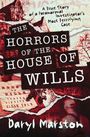 Daryl Marston: The Horrors of the House of Wills: A True Story of a Paranormal Investigator's Most Terrifying Case, Buch