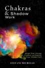 Stefani Michelle: Chakras & Shadow Work, Buch