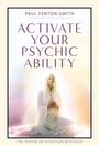 Paul Fenton-Smith: Activate Your Psychic Ability, Buch