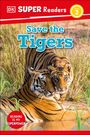 Dk: DK Super Readers Level 2 Save the Tigers, Buch