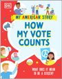 Dk: How My Vote Counts: What Does It Mean to Be a Citizen?, Buch