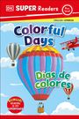 Dk: DK Super Readers Pre-Level Bilingual Colorful Days - Días de Colores, Buch