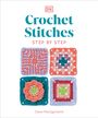 Dk: Crochet Stitches Step-By-Step: More Than 150 Essential Stitches for Your Next Project, Buch